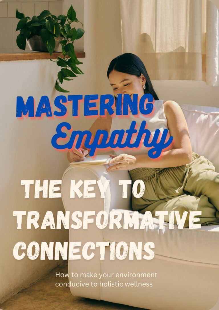 Mastering Empathy: The Key to Transformative Connections